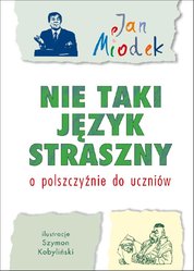 : Nie taki język straszny. O polszczyźnie do uczniów - ebook